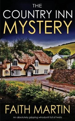 THE COUNTRY INN MYSTERY an absolutely gripping whodunit full of twists - Martin, Faith