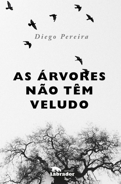 As árvores não têm veludo (eBook, ePUB) As árvores não têm veludo (eBook, ePUB)