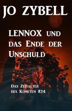 Cover Das Zeitalter des Kometen #24: Lennox und das Ende der Unschuld (eBook, ePUB)