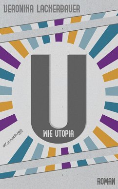 U wie Utopia (eBook, ePUB) - Lackerbauer, Veronika