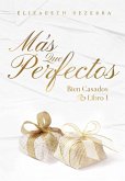 Más que perfectos (Bien Casados - 1, #1) (eBook, ePUB)