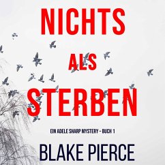 Nichts Als Sterben (Ein Adele Sharp Mystery – Buch 1) (MP3-Download) - Pierce, Blake