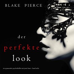 Der Perfekte Look (Ein spannender Psychothriller mit Jessie Hunt – Band Sechs) (MP3-Download) - Pierce, Blake