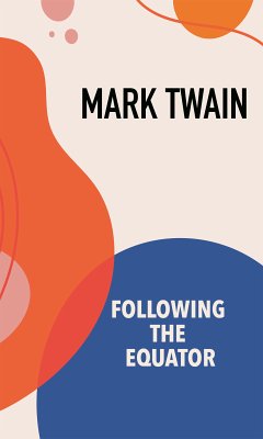 Following the Equator (eBook, ePUB) - Twain, Mark