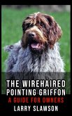 The Wirehaired Pointing Griffon (eBook, ePUB)