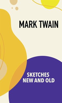 Sketches New and Old (eBook, ePUB) - Twain, Mark