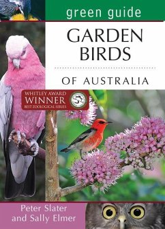 Green Guide: Garden Birds of Australia - Elmer, Sally; Slater, Peter