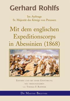 Gerhard Rohlfs - Mit dem englischen Expeditionscorps in Abessinien (1868) (eBook, ePUB) - Rohwer, Thomas F.; Rohlfs, Gerhard