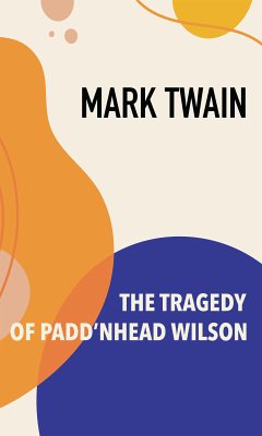 The Tragedy of Pudd'nhead Wilson (eBook, ePUB) - Twain, Mark G.