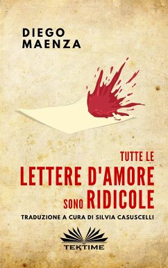 Tutte Le Lettere D'Amore Sono Ridicole (eBook, ePUB) - Maenza, Diego