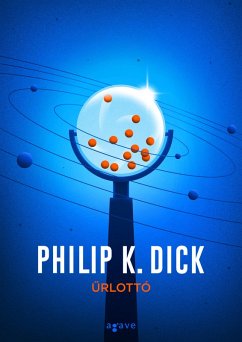 Urlottó (eBook, ePUB) - Philip, K. Dick