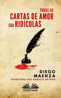 Todas As Cartas De Amor São Ridículas (eBook, ePUB) - Maenza, Diego