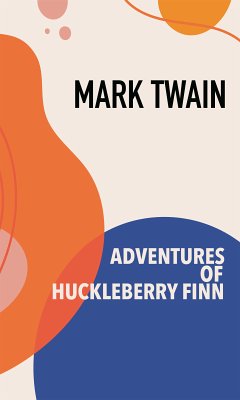 Adventures of Huckleberry Finn (eBook, ePUB) - Twain, Mark