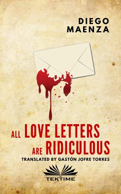 All Love Letters Are Ridiculous (eBook, ePUB) - Maenza, Diego