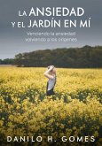 La Ansiedad y el Jardín en Mí (eBook, ePUB) La Ansiedad y el Jardín en Mí (eBook, ePUB)