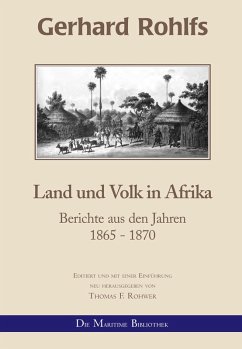 Gerhard Rohlfs - Land und Volk in Afrika (eBook, ePUB) - Rohwer, Thomas F.; Rohlfs, Gerhard