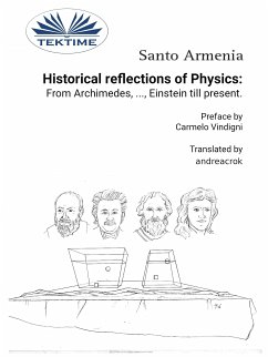 Historical Reflections Of Physics: From Archimedes, ..., Einstein Till Present (eBook, ePUB) - Armenia, Santo