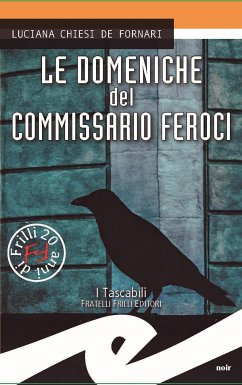 Le domeniche del commissario Feroci (eBook, ePUB) - Chiesi De Fornari, Luciana