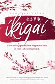 Ikigai – Wie du den japanischen Weg zum Glück in dein Leben integrierst (eBook, ePUB)