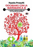 Giochiamo con la Matematica 8 (fixed-layout eBook, ePUB)