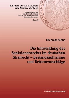 Die Entwicklung des Sanktionenrechts im deutschen Strafrecht ¿ Bestandsaufnahme und Reformvorschläge - Mohr, Nicholas