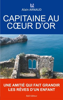 Capitaine au coeur d'or (eBook, ePUB) - Arnaud, Alain