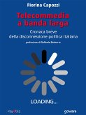 Telecommedia a banda larga. Cronaca breve della disconnessione politica italiana (eBook, ePUB)