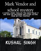 Mark Vendor and school mystery (eBook, ePUB)