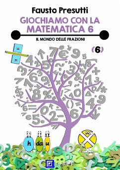 Giochiamo con la Matematica 6 (fixed-layout eBook, ePUB) - Presutti, Fausto