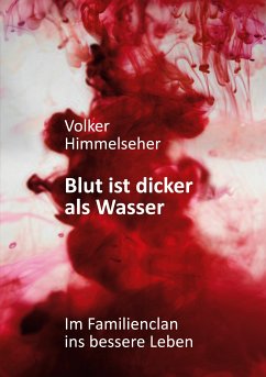 Blut ist dicker als Wasser (eBook, ePUB) - Himmelseher, Volker