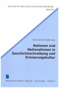 Nationen und Nationalismen in Geschichtsschreibung und Erinnerungskultur - Nolte, Hans-Heinrich