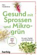 Gesund mit Sprossen und Mikrogrün... - Bild 1