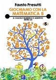 Giochiamo con la Matematica 5 (fixed-layout eBook, ePUB)