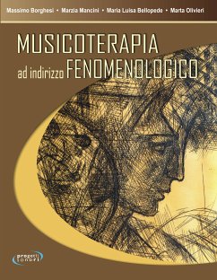 Musicoterapia ad indirizzo fenomenologico (eBook, ePUB) - Borghesi, Massimo; Luisa Bellopede, Maria; Mancini, Marzia; Olivieri, Marta