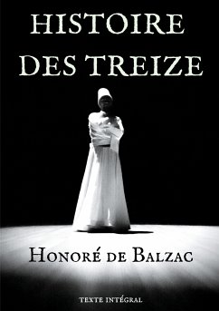 Histoire des Treize (eBook, ePUB) - de Balzac, Honoré