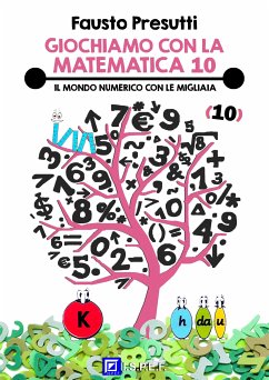 Giochiamo con la Matematica 10 (fixed-layout eBook, ePUB) - Presutti, Fausto