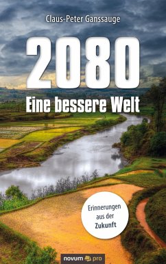 2080 - Eine bessere Welt - Ganssauge, Claus-Peter