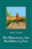 Klassiker der Kinder- und Jugendliteratur / Die Abenteuer des Huckleberry Finn