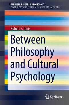 Between Philosophy and Cultural Psychology - Innis, Robert E.