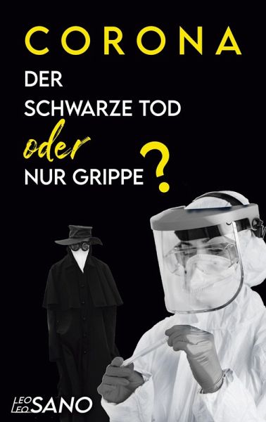 Corona Der Schwarze Tod oder nur Grippe (eBook, ePUB) Corona Der Schwarze Tod oder nur Grippe (eBook, ePUB)