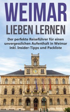 Weimar lieben lernen (eBook, ePUB) - Berghaus, Tatjana