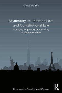Asymmetry, Multinationalism and Constitutional Law (eBook, PDF) - Sahadzic, Maja