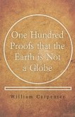 One Hundred Proofs that the Earth is Not a Globe (eBook, ePUB)