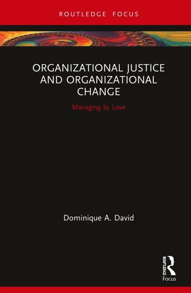 Organizational Justice and Organizational Change (eBook, ePUB) Organizational Justice and Organizational Change (eBook, ePUB)