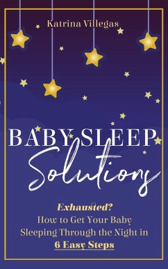 Baby Sleep Solutions (Baby Sleep Solutions Series, #1) (eBook, ePUB) - Villegas, Katrina