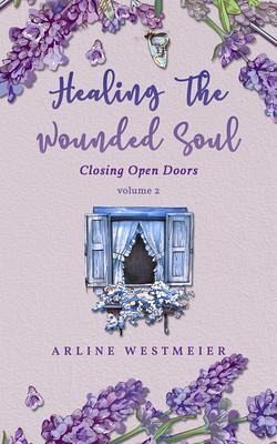 Healing the Wounded Soul (eBook, ePUB)