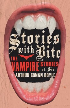 Stories with Bite - The Vampire Stories of Sir Arthur Conan Doyle (eBook, ePUB) - Various