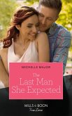 The Last Man She Expected (Mills & Boon True Love) (Welcome to Starlight, Book 2) (eBook, ePUB)