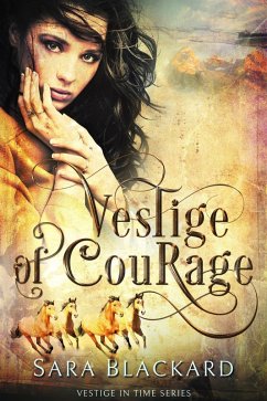 Vestige of Courage: Christian Time Travel Romance (Vestige in Time, #4) (eBook, ePUB) - Blackard, Sara