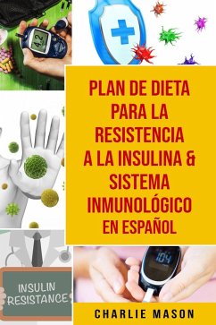 Plan De Dieta Para La Resistencia A La Insulina & Sistema Inmunológico En Español (eBook, ePUB) - Mason, Charlie